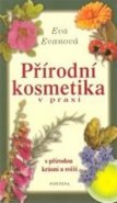 Přírodní kosmetika v praxi - Eva Evansová