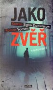 Jako zvěř - Roman Voosen, Kerstin Signe Danielsson
