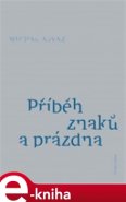 Příběh znaků a prázdna - Michal Ajvaz