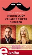 Mortdecaiův záhadný případ s knírem - Kyril Bonfiglioli