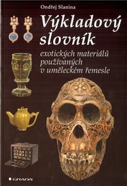 Výkladový slovník exotických materiálů používaných v uměleckém - Ondřej Slanina