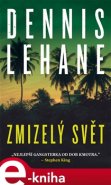 Zmizelý svět - Dennis Lehane
