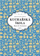 Kuchařská škola Marie B. Svobodové