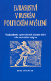 Eurasijství v ruském politickém myšlení - Emil Voráček