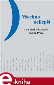 Všechno nejlepší. Tisíc čísel a dvacet let Salonu Práva