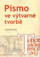 Písmo ve výtvarné tvorbě - Daniel Koráb