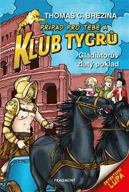 Klub Tygrů - Gladiátorův zlatý poklad - Thomas Brezina