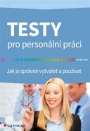 Testy pro personální práci - Jaroslava Ester Evangelu, Jiří Neubauer