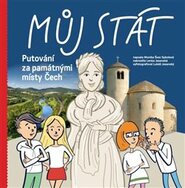 Můj stát. Putování za památnými místy Čech - Monika Švec Sybolová