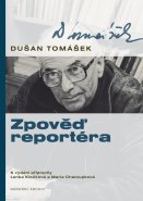 Dušan Tomášek: Zpověď reportéra