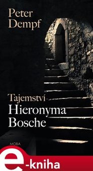 Tajemství Hieronyma Bosche - Peter Dempf