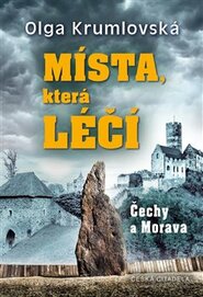 Místa, která léčí - Olga Krumlovská