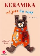 Keramika od jara do zimy - Jitka Ščerbová