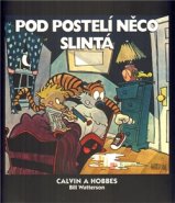 Pod postelí něco slintá - Bill Watterson