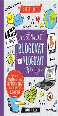 Jak se naučit blogovat a vlogovat v 10 krocích