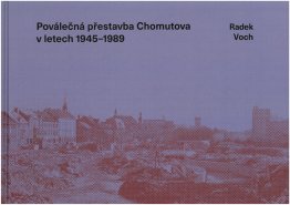 Poválečná přestavba Chomutova v letech 1945-1989