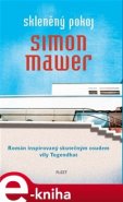 Skleněný pokoj - Simon Mawer