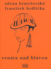 Renáta nad hlavou a jiné povídky - Zdena Bratršovská, František Hrdlička