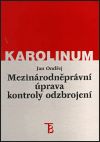 Mezinárodněprávní úprava kontroly odzbrojení - Jan Ondřej