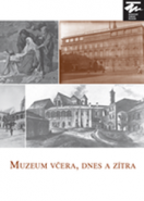 Muzeum včera, dnes a zítra