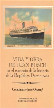 Vida y obra de Juan Bosch en el contexto de la historia de la República Dominicana Ibero-Americana Supplementum 46