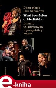 Mezi jevištěm a hledištěm - Líza Urbanová, Dana Moree