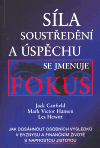Síla soustředění a úspěchu se jmenuje Fokus - Jack Canfield, Mark Victor Hansen, Les Hewitt