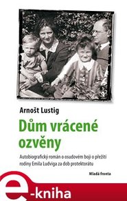 Dům vrácené ozvěny - Arnošt Lustig