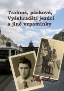 Trafouš, páskové, Vyšehradští jezdci a jiné vzpomínky