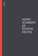 Ze života fauna - Arno Schmidt