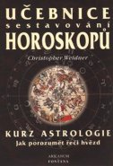 Učebnice sestavování horoskopů - Kurz astrologie - Christopher A. Weidner