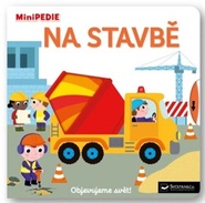 MiniPEDIE Objevujeme svět! Na stavbě