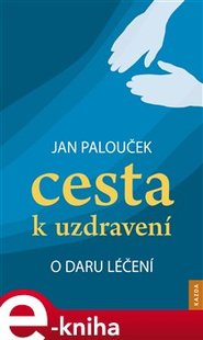 Cesta k uzdravení - Jan Palouček