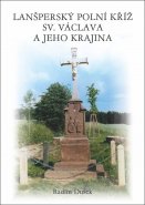 Lanšperský polní kříž sv. Václava a jeho krajina