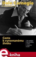 Cesta k vyrovnanému životu - Dale Carnegie