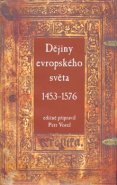 Dějiny evropského světa (1453–1576) - Petr Vorel