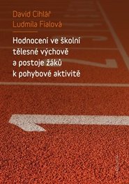 Hodnocení ve školní tělesné výchově a postoje žáků k pohybové aktivitě