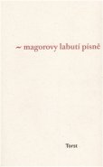 Magorovy labutí písně - Ivan Martin Jirous