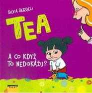 Tea - A co když to nedokážu? - Silvia Serrell