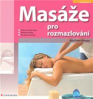 Masáže pro rozmazlování - Rahel Rehm-Schweppeová