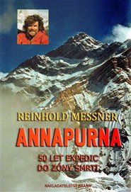Annapurna - 50 let expedic do zóny smrti - Reinhold Messner