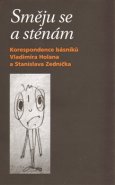 Směju se a sténám - Vladimír Holan, Stanislav Zedníček