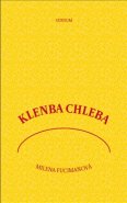 Klenba chleba - Milena Fucimanová