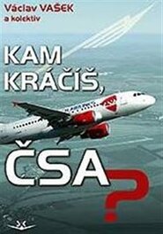 Kam kráčíš, ČSA? - Václav Vašek