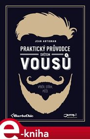 Praktický průvodce světem vousů - Jean Artignan