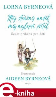 Můj anděl strážný, můj nejlepší přítel - Lorna Byrneová