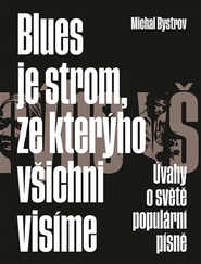 Blues je strom, ze kterýho všichni visíme