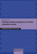 Podoby profesní spolupráce ve škole: případové studie