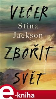 Večer zbořit svět