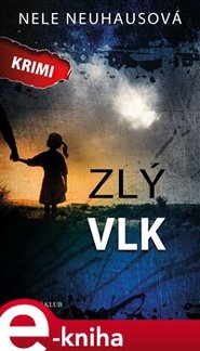 Zlý vlk - Nele Neuhausová